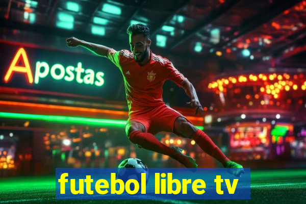 futebol libre tv